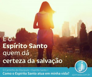 É o Espírito Santo quem dá certeza da salvação